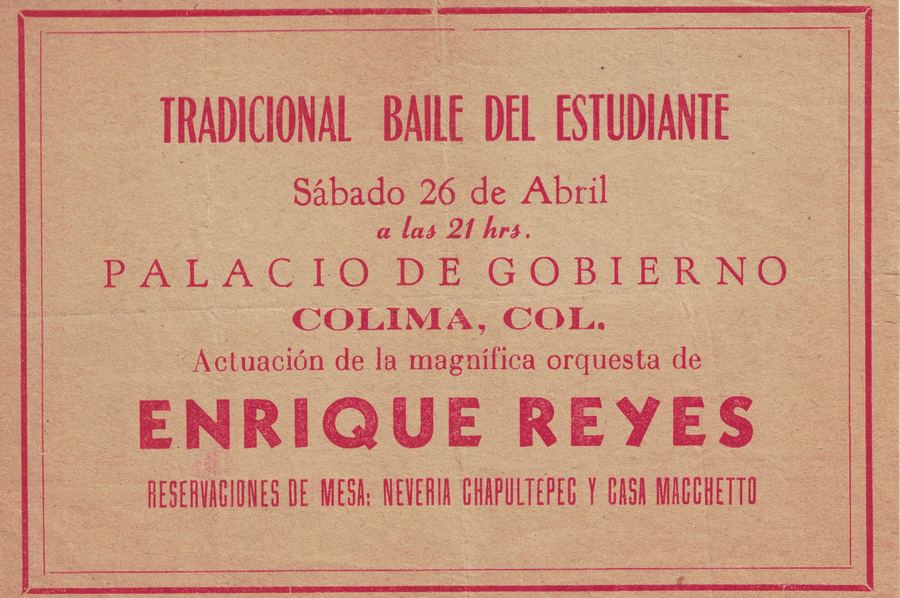 Cartel impreso del Tradicional Baile del Estudiante en el Palacio de Gobierno de Colima con la orquesta de Enrique Reyes